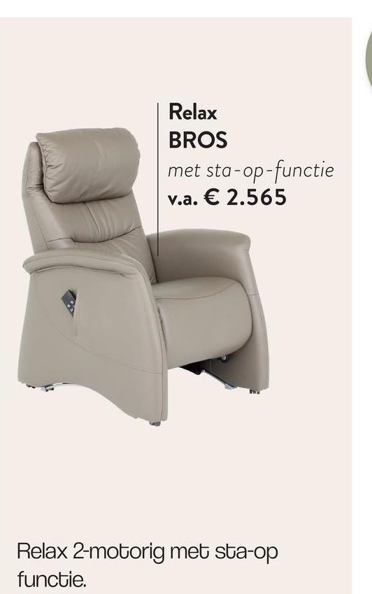 Relax
BROS
met sta-op-functie
v.a. € 2.565
Relax 2-motorig met sta-op
functie.