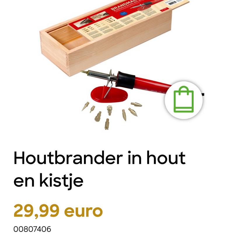 BRANDMA
Houtbrander in hout
en kistje
29,99 euro
00807406