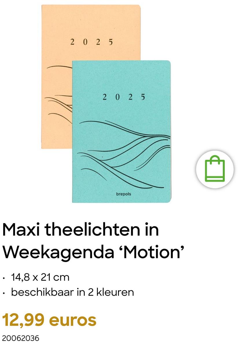 2025
2025
brepols
Maxi theelichten in
Weekagenda 'Motion'
14,8 x 21 cm
⚫ beschikbaar in 2 kleuren
12,99 euros
20062036
B