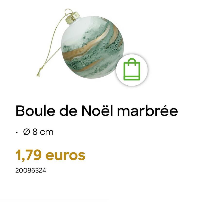 Boule de Noël marbrée
Ø 8 cm
1,79 euros
20086324