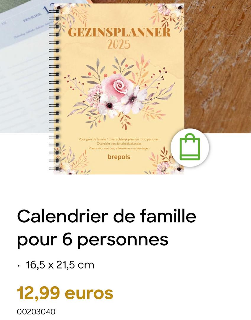 122
FEVRIER
GEZINSPLANNER
2025
Voor gans de familie/Overzichtelijk plannen tot 6 personen
Overzicht van de schoolvakanties
Plaats voor notities, adressen en verjaardagen
brepols
Calendrier de famille
pour 6 personnes
16,5 x 21,5 cm
12,99 euros
00203040