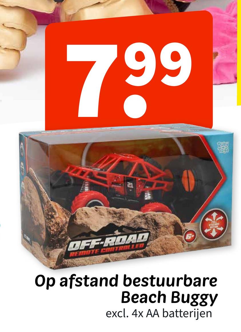 799
OFF-ROAD
REMOTE CONTROLLED
Op afstand bestuurbare
Beach Buggy
excl. 4x AA batterijen
Duby