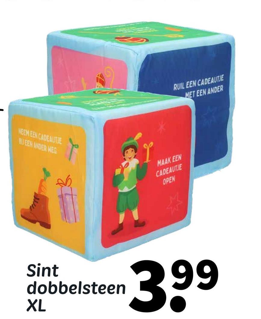 NEEM EEN CADEAUTIE
BUEEN ANDER MEG
ช
RUIL EEN CADEAUTJE
MET EEN ANDER
MAAK EEN
CADEAUTJE
OPEN
Sint
dobbelsteen
XL
399