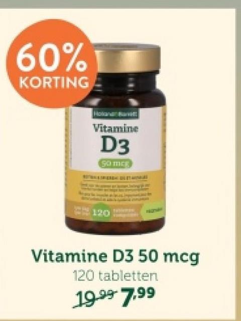 60%
KORTING
Vitamine
D3
50 mcg
120
Vitamine D3 50 mcg
120 tabletten
19.99 7,99