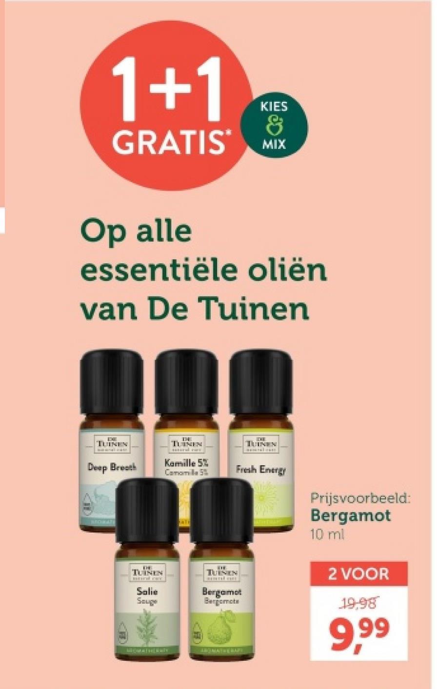 1+1
KIES
8
GRATIS MIX
Op alle
essentiële oliën
van De Tuinen
TUINEN
THE
TUINEN
Deep Breath
Kamille 52
Camomille 5th
MEGHATI
TUINEN
Fresh Energy
Prijsvoorbeeld:
Bergamot
10 ml
2 VOOR
19,98
9.99
TH
TUINEN
TUINEN
Salie
Souge
Bergamot
Bergomote
MOMATHER
MATHE BART