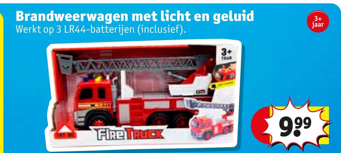 Brandweerwagen met licht en geluid
Werkt op 3 LR44-batterijen (inclusief).
WAAA
3+
TEAR
3+
jaar
FIRE TRUCK
999