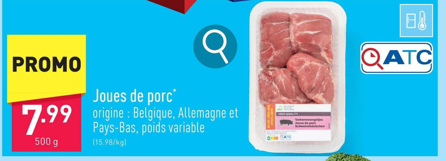 Joues de porc origine : Belgique, Allemagne et Pays-Bas, poids variable