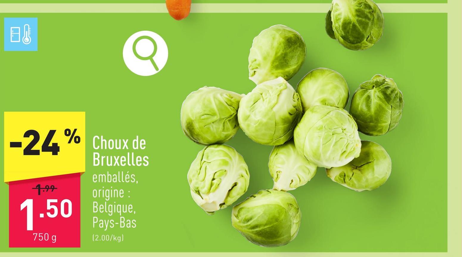 Choux de Bruxelles emballés, origine : Belgique, Pays-Bas