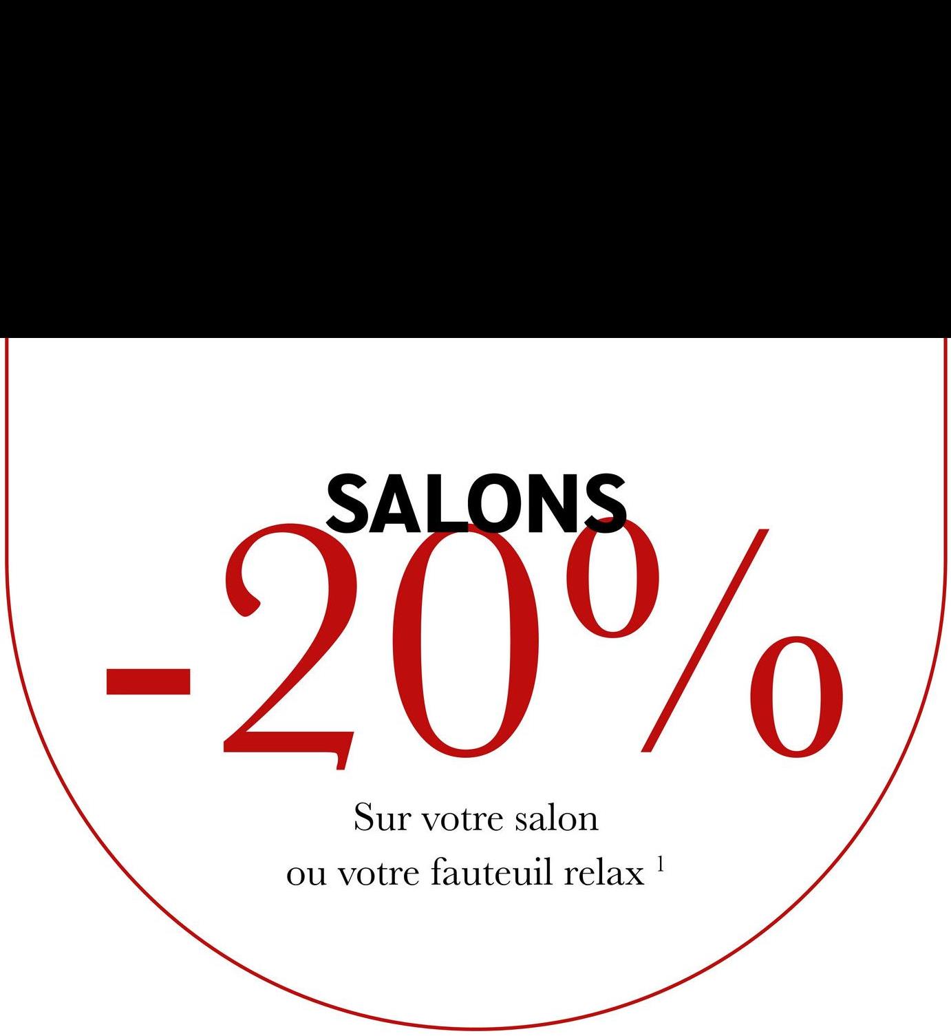 SALONS
-20%
Sur votre salon
ou votre fauteuil relax 1