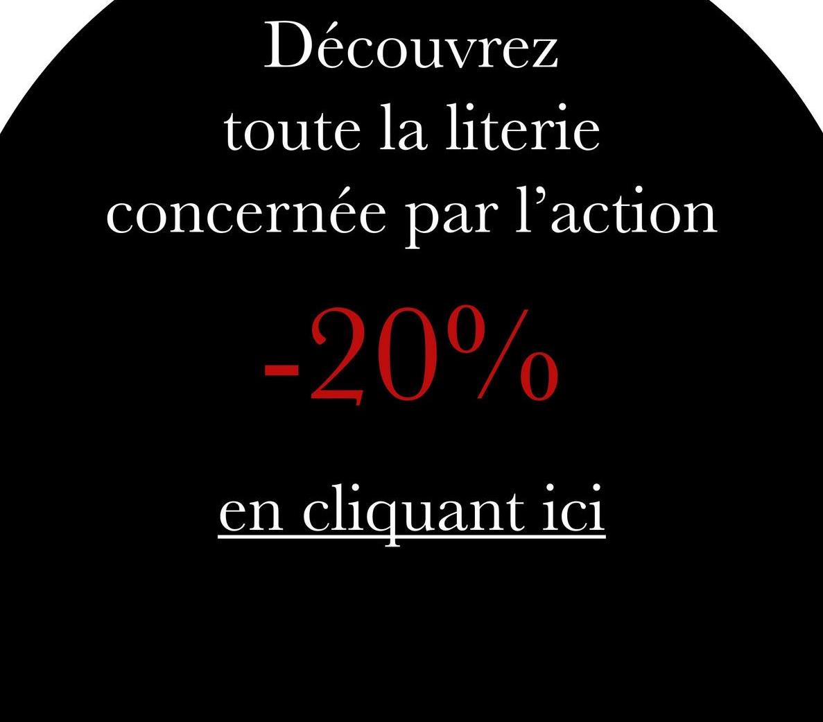 Découvrez
toute la literie
concernée par l'action
-20%
en cliquant ici