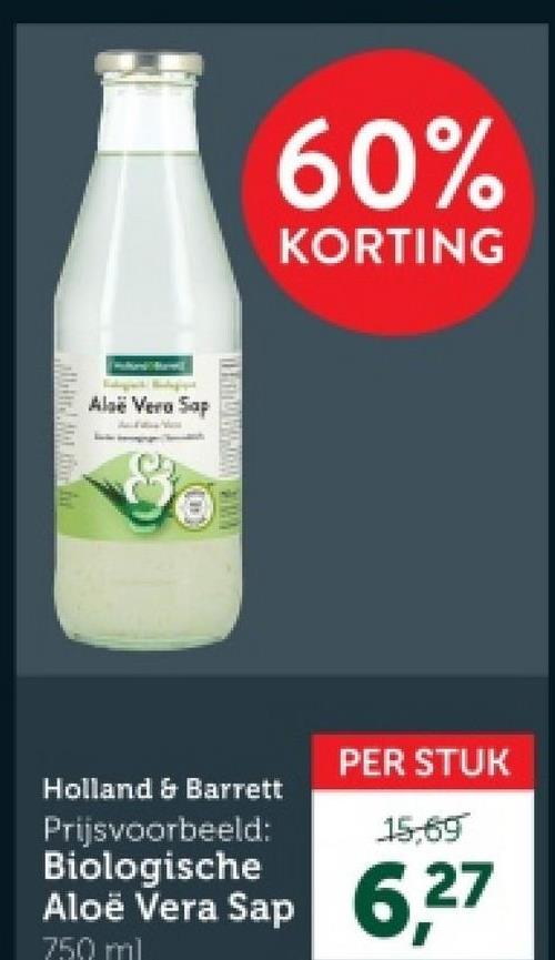 Alsë Vero Sap
60%
KORTING
Holland & Barrett
Prijsvoorbeeld:
Biologische
Aloë Vera Sap
750 ml
PER STUK
15:69
Sap 6,27