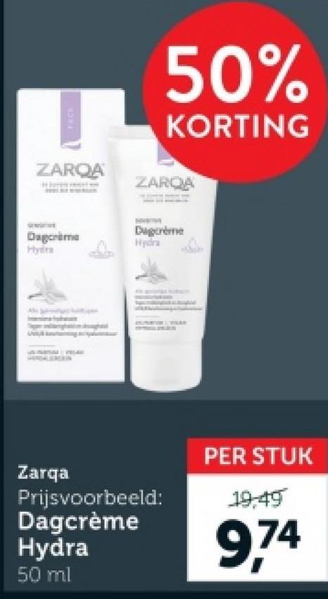 FINCH
ZARQA
Dagcrème
Hydra
50%
KORTING
ZAROA
Dagcrème
Hydra
Zarqa
Prijsvoorbeeld:
Dagcrème
Hydra
PER STUK
19:49
9,74
50 ml