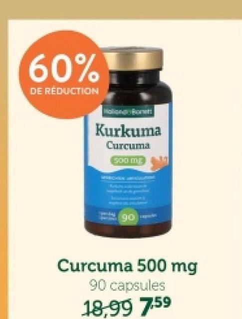 60%
DE RÉDUCTION
Kurkuma
Curcuma
500 me
90
Curcuma 500 mg
90 capsules
18.99 759