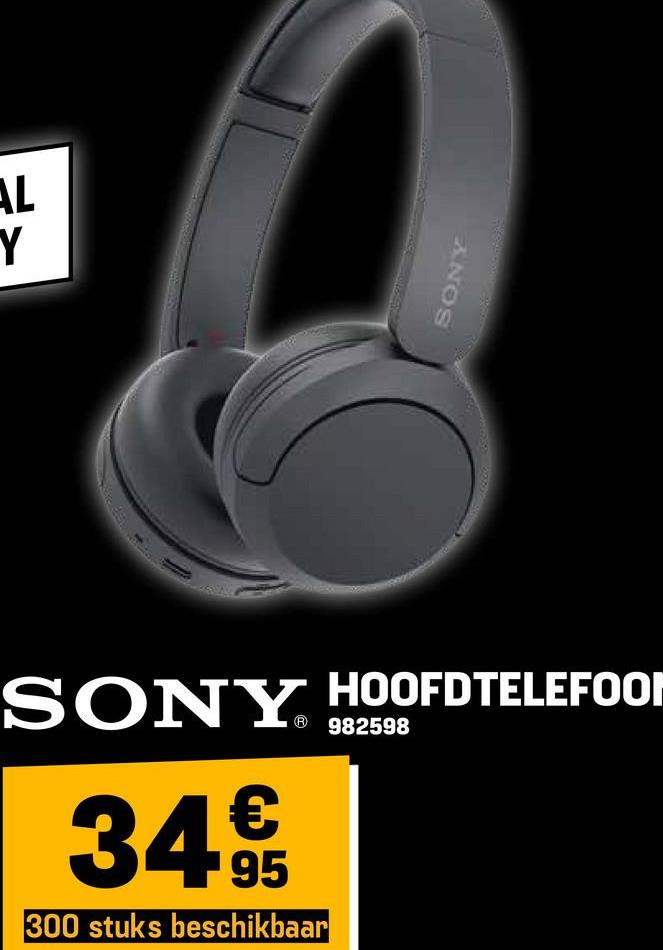 AL
Y
SONY
SONY HOOFDTELEFOO
€
3495
300 stuks beschikbaar
982598