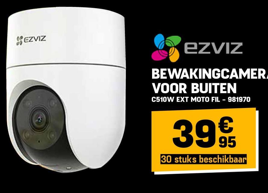 EZVIZ
EZVIZ
BEWAKINGCAMER
VOOR BUITEN
C510W EXT MOTO FIL - 981970
€
3995
30 stuks beschikbaar