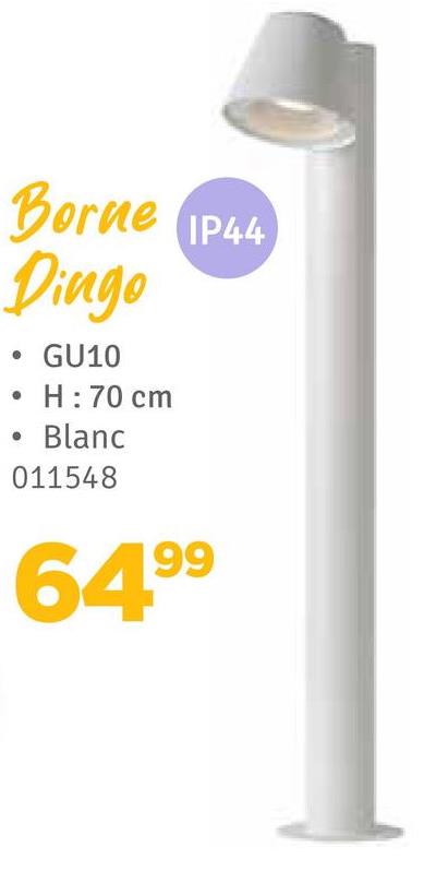 Borne
Dingo
•
GU10
H: 70 cm
Blanc
011548
IP44
64.99