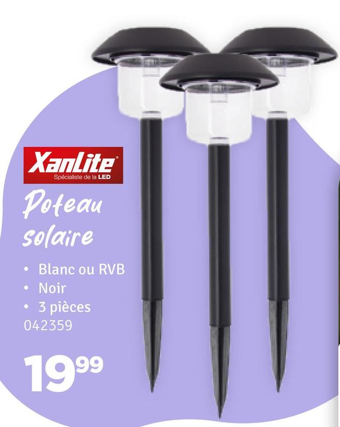 XanLite®
Spécialiste de la LED
Poteau
solaire
Blanc ou RVB
Noir
3 pièces
042359
1999