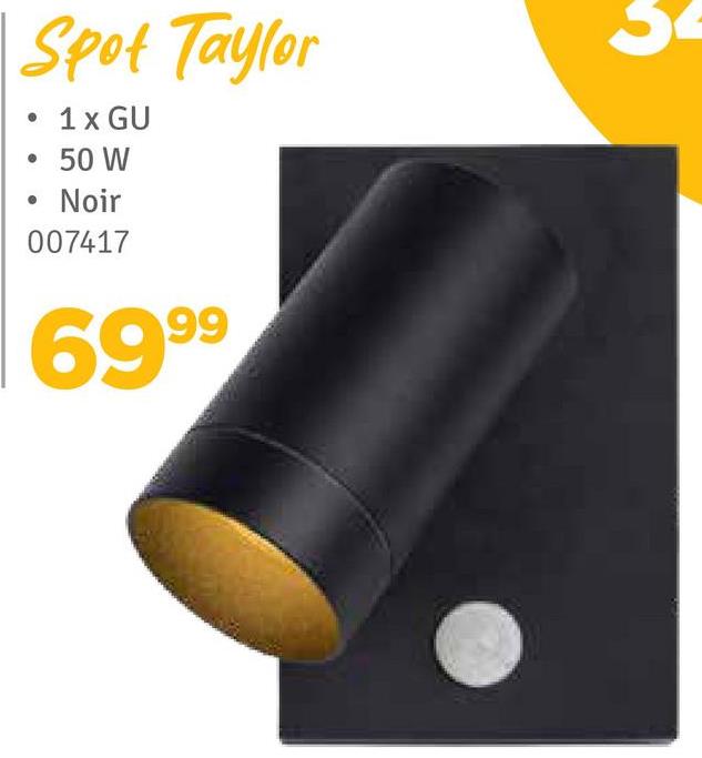 Spot Taylor
1 x GU
50 W
Noir
007417
69 99