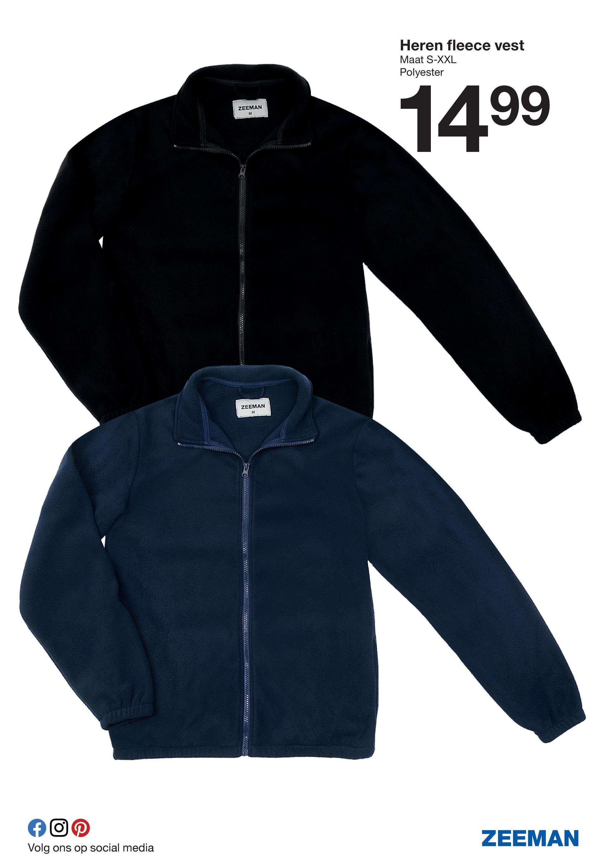 ZEEMAN
M
ZEEMAN
M
Heren fleece vest
Maat S-XXL
Polyester
14.99
f
Volg ons op social media
ZEEMAN