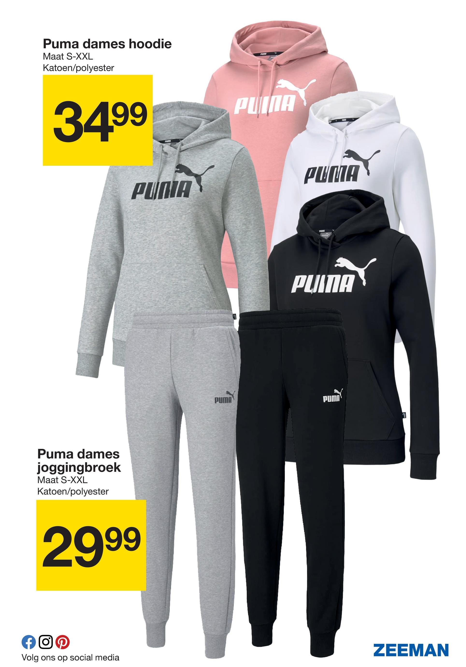 Puma dames hoodie
Maat S-XXL
Katoen/polyester
34.99
PORTA
Puma dames
joggingbroek
Maat S-XXL
Katoen/polyester
2999
PUNIA
PUINA
PUMA
PUINA
PUMA
PUMA
f
Volg ons op social media
ZEEMAN