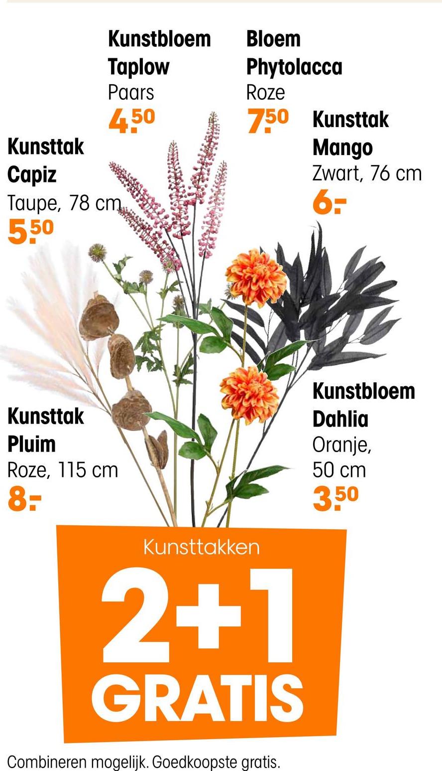 Kunsttak
Capiz
Kunstbloem Bloem
Taplow
Paars
4,50
Phytolacca
Roze
750 Kunsttak
Mango
Zwart, 76 cm
6-
Taupe, 78 cm
550
Kunsttak
Pluim
Roze, 115 cm
8--
Kunsttakken
2+1
GRATIS
Combineren mogelijk. Goedkoopste gratis.
Kunstbloem
Dahlia
Oranje,
50 cm
3.50