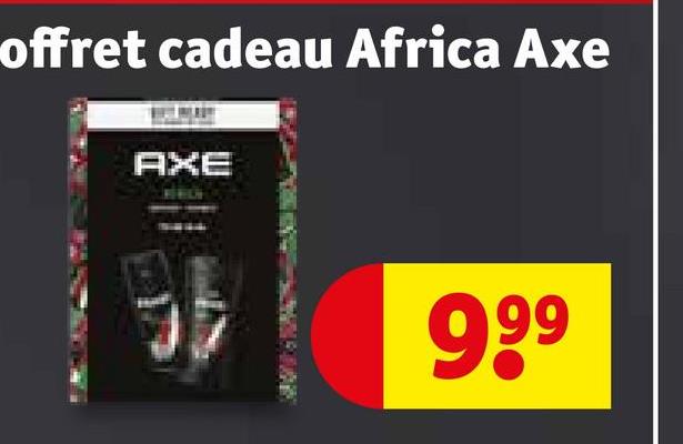 offret cadeau Africa Axe
AXE
999