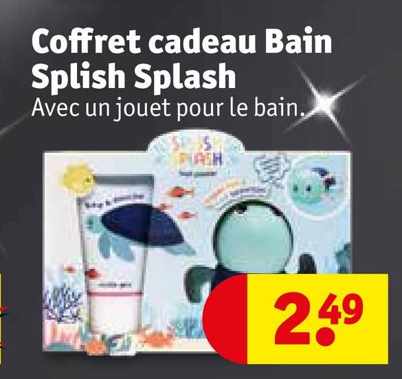 Coffret cadeau Bain
Splish Splash
Avec un jouet pour le bain.
249