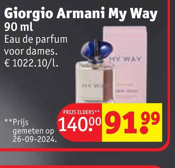 Giorgio Armani My Way
90 ml
Eau de parfum
voor dames.
€ 1022.10/1.
MY WAY
**Prijs
gemeten op
26-09-2024.
PRIJS ELDERS*
140009199