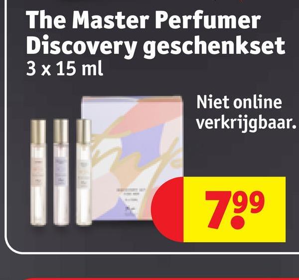 The Master Perfumer
Discovery geschenkset
3 x 15 ml
Niet online
verkrijgbaar.
799