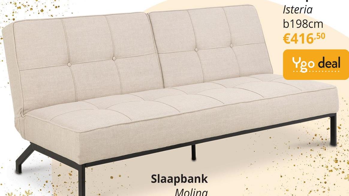 Slaapbank ISTERIA B198 Basel Beige Op zoek naar wat extra slaapruimte? Dan heb je de slaapbank ISTERIA nodig! Deze stijlvolle slaapbank is perfect voor iedereen die op zoek is naar een trendy meubelstuk. De mooi beige bekleding zorgt dat deze slaapbank helemaal on-trend is, en dat deze slaapbank een mooi plaatsje verdient in elke logeer- en of slaapkamer! De rugleuning van de bank kan gemakkelijk worden opengeritst om hem om te toveren tot een comfortabele slaapbank.