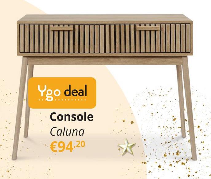 Console CALUNA Hout Naturel Ontdek prachtige volledig houten console CALUNA voor je interieur. Het rechthoekige ontwerp en de twee grote lades geven je interieur meteen een moderne touch.&nbsp;De console heeft volgende afmetingen: B100cm x H80cm x D35cm.