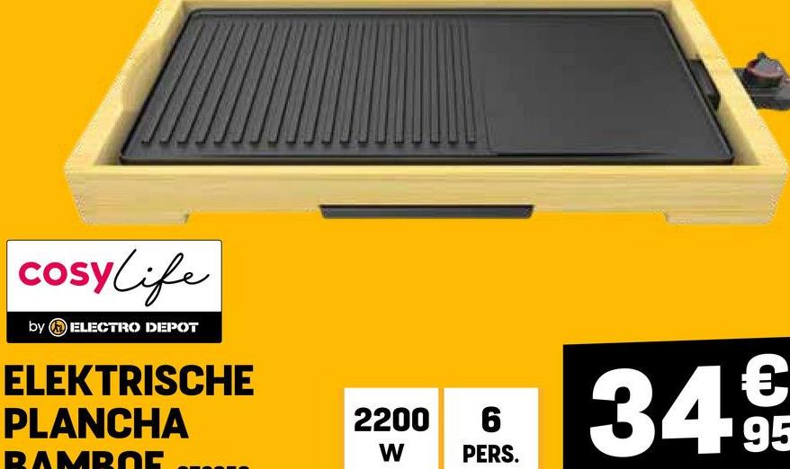 cosylife
by ELECTRO DEPOT
ELEKTRISCHE
PLANCHA
BAMBOE
2200
W
6
349
PERS.