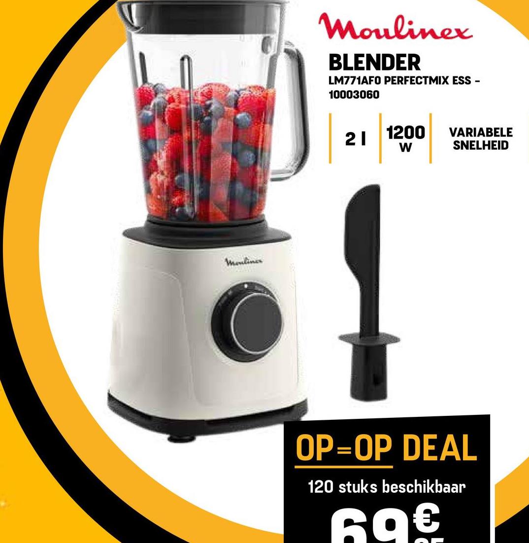 Manlines
Moulinex
BLENDER
LM771AFO PERFECTMIX ESS -
10003060
1200 VARIABELE
21 120
SNELHEID
OP=OP DEAL
120 stuks beschikbaar
69€