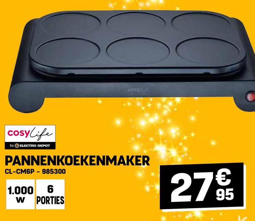 COSY
cosylife
by ELECTRO DEPOT
PANNENKOEKENMAKER
CL-CM6P-985300
1.000 6
W PORTIES
27€€€
95