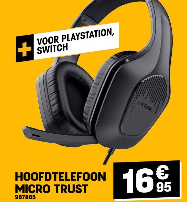 VOOR PLAYSTATION,
SWITCH
HOOFDTELEFOON
MICRO TRUST
987865
GXTrust
1695