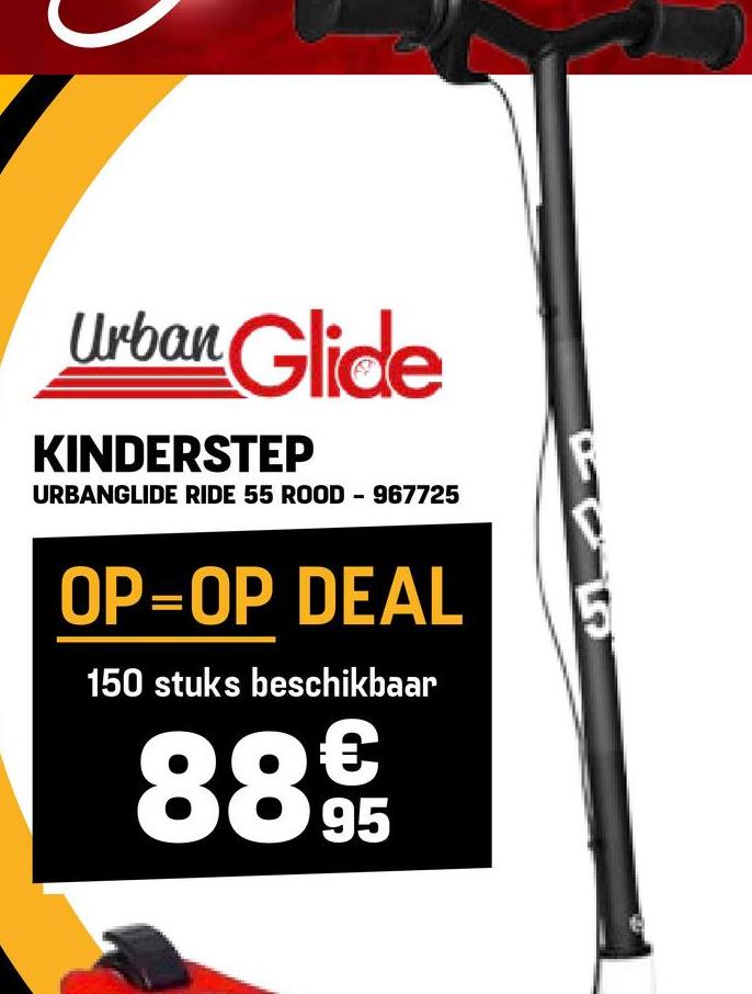 Urban Glide
KINDERSTEP
URBANGLIDE RIDE 55 ROOD - 967725
OP=OP DEAL
150 stuks beschikbaar
8895