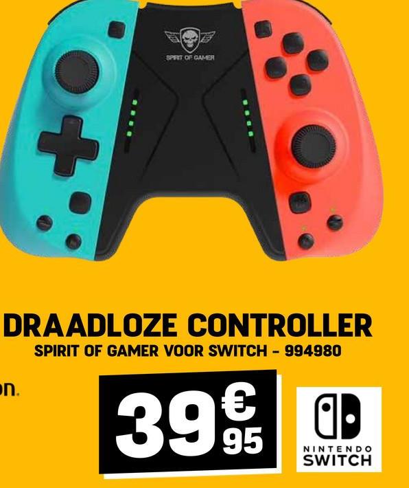 +0.
SPRIT OF GAMER
DRAADLOZE CONTROLLER
n.
SPIRIT OF GAMER VOOR SWITCH - 994980
399
D
NINTENDO
SWITCH