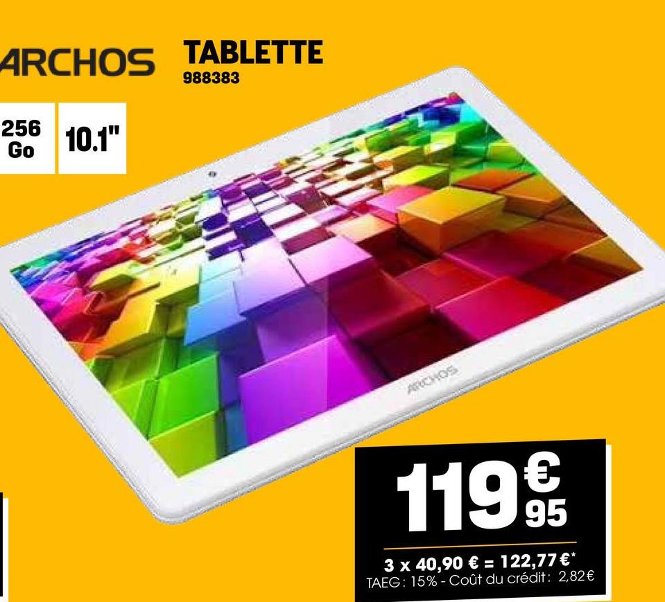 ARCHOS TABLETTE
256 10.1"
Go
988383
ARCHOS
1199€
3 x 40,90 € = 122,77 €*
TAEG: 15% Coût du crédit: 2,82€