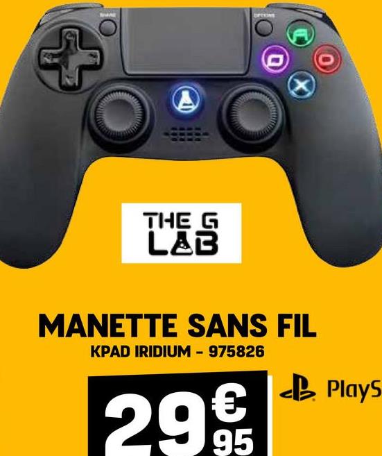 OPTONS
THE G
LAB
MANETTE SANS FIL
KPAD IRIDIUM - 975826
€
29.95
Plays