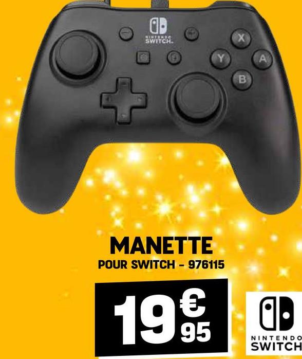 X
SWITCH.
Y
A
B
MANETTE
POUR SWITCH - 976115
19€ 0
1995
NINTENDO
SWITCH