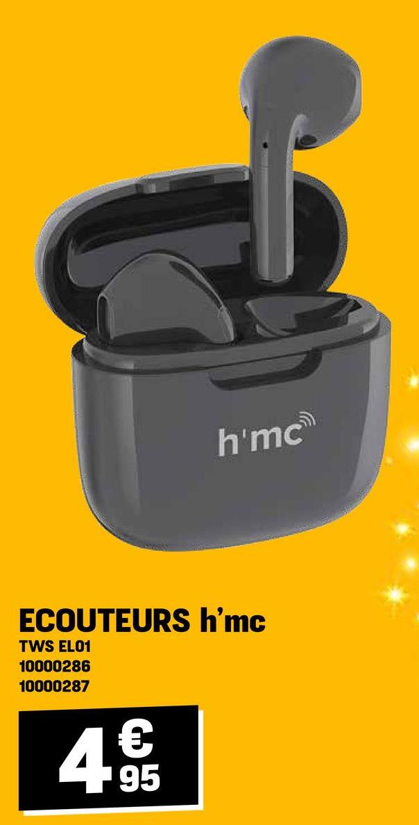 h'mc
ECOUTEURS h'mc
TWS EL01
10000286
10000287
4
1€
95