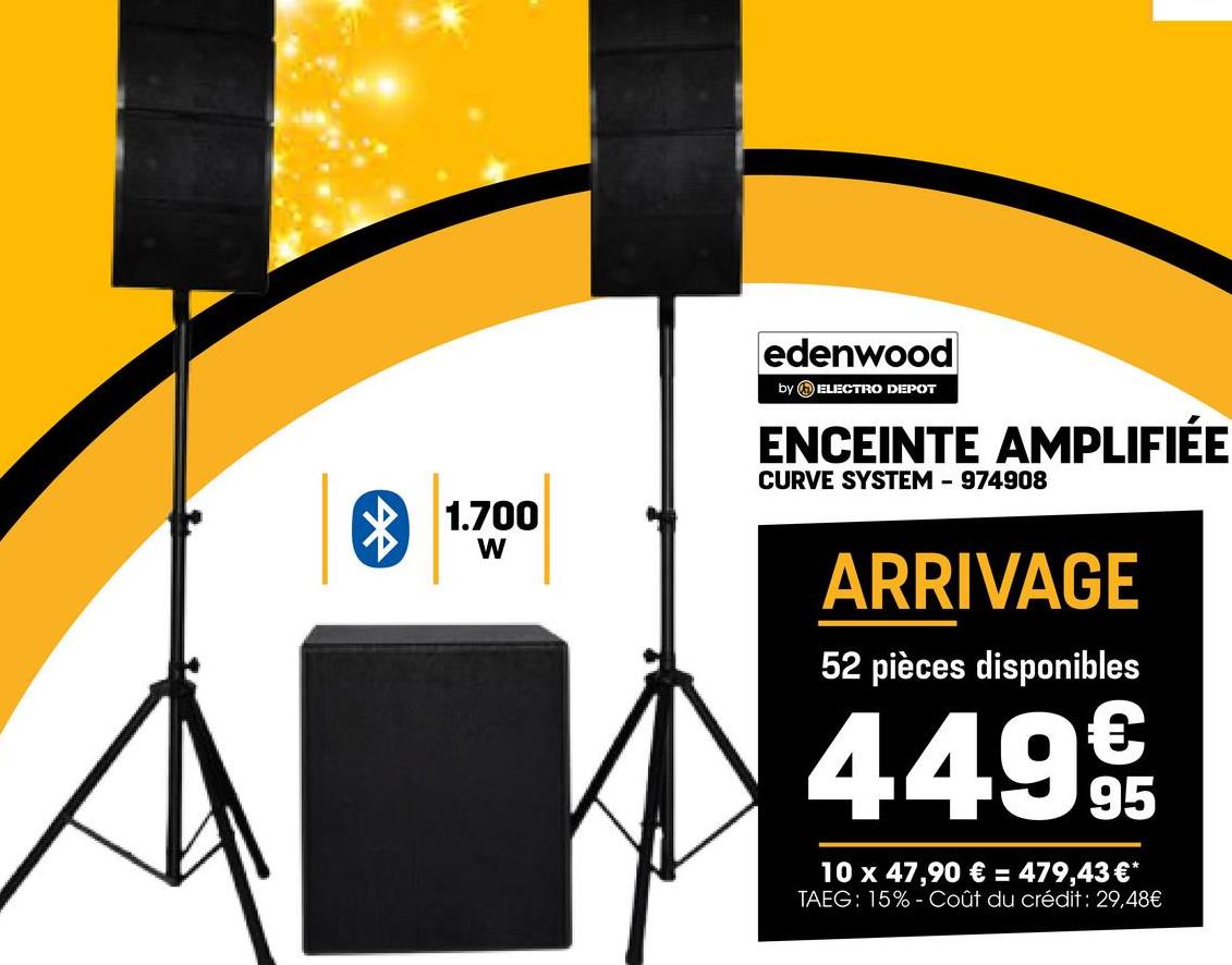 1.700
edenwood
by ELECTRO DEPOT
ENCEINTE AMPLIFIÉE
CURVE SYSTEM - 974908
W
ARRIVAGE
52 pièces disponibles
44995
10 x 47,90 € = 479,43 €*
TAEG: 15% Coût du crédit : 29,48€