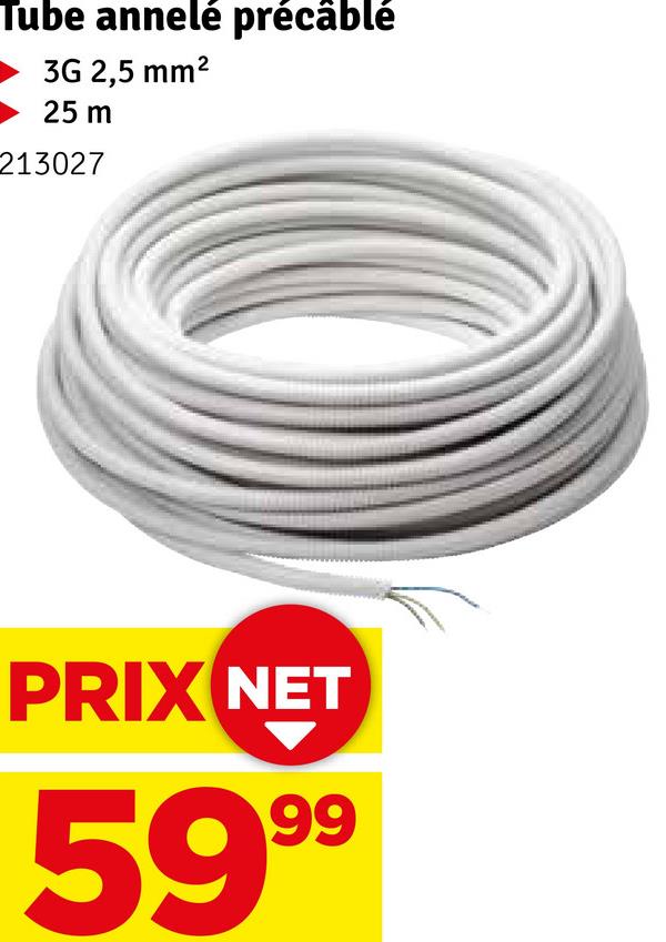 Tube annelé précâblé
3G 2,5 mm²
25 m
213027
PRIX NET
59 99