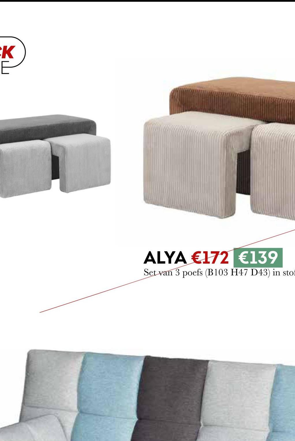 K
E
ALYA €172 €139
Set van 3 poefs (B103 H47 D43) in sto