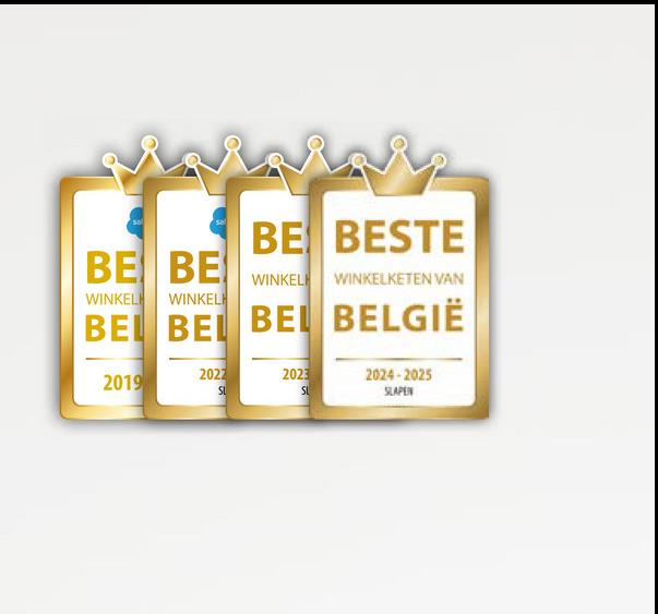 BE BE
WINKEL WINKELH
BE BESTE
WINKEL WINKELKETEN VAN
BEL BEL BEL BELGIË
2022
2019
2023
2024-2025
SL
SL
SLAPEN