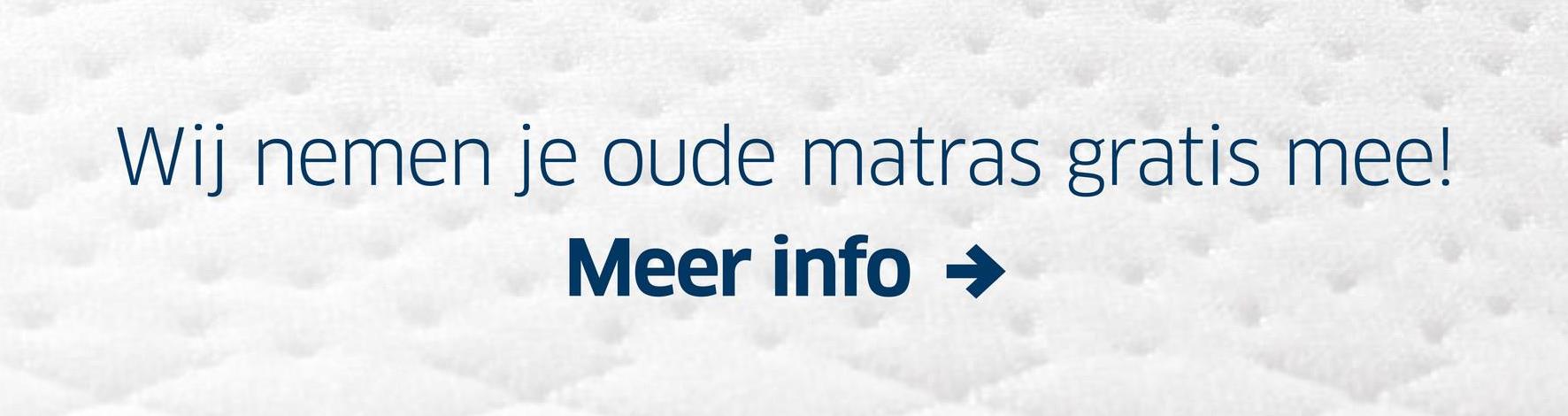 Wij nemen je oude matras gratis mee!
Meer info →