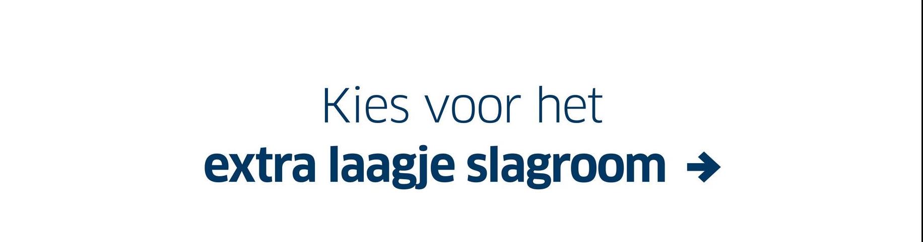 Kies voor het
extra laagje slagroom →