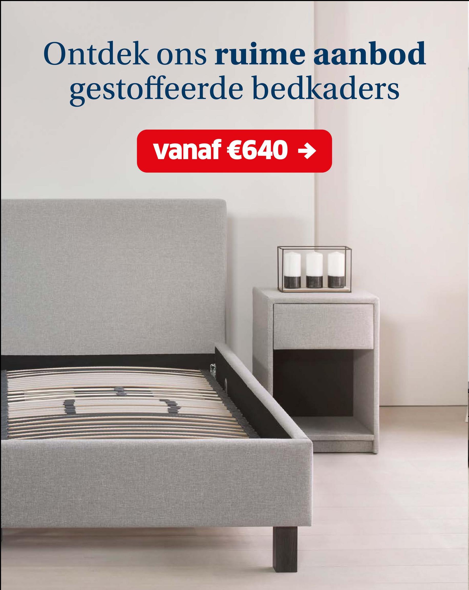 Ontdek ons ruime aanbod
gestoffeerde bedkaders
vanaf €640 →