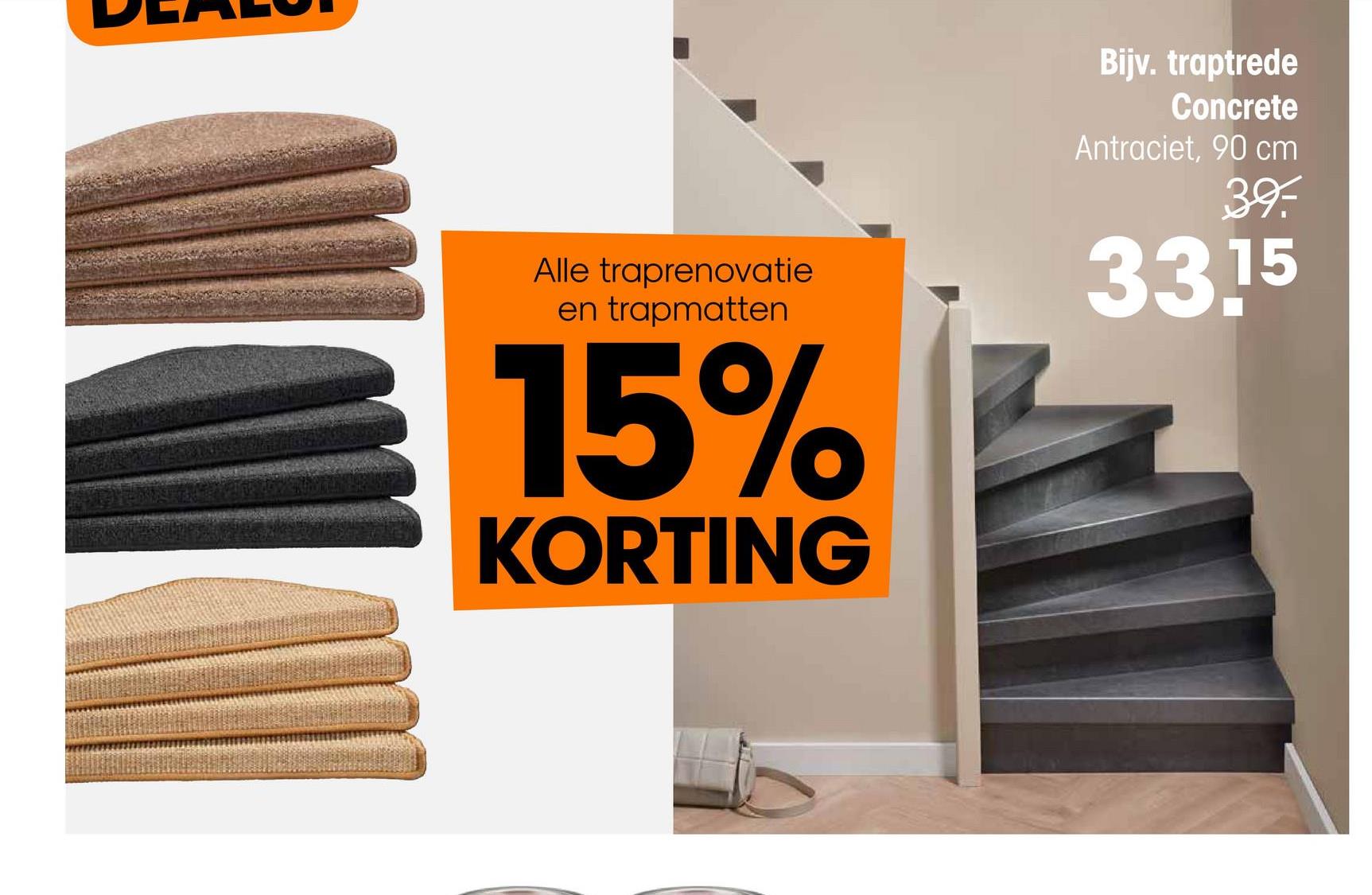 Alle traprenovatie
en trapmatten
15%
KORTING
Bijv. traptrede
Concrete
Antraciet, 90 cm
39-
33.15