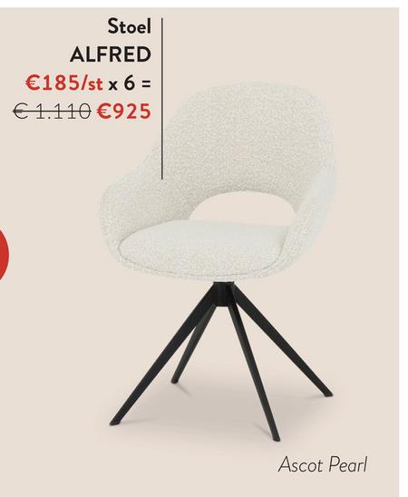 Stoel
ALFRED
€185/st x 6 =
€ 1.110 €925
Ascot Pearl